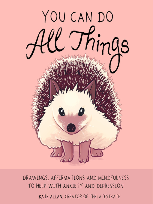 You Can Do All Things: Drawings, Affirmations and Mindfulness to Help With Anxiety and Depression (Book Gift for Women) 책표지